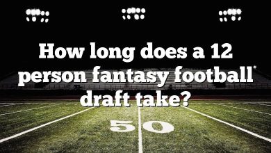 How long does a 12 person fantasy football draft take?