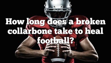 How long does a broken collarbone take to heal football?