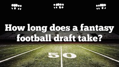 How long does a fantasy football draft take?