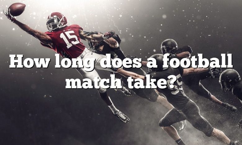 How long does a football match take?
