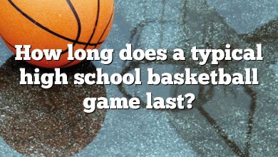 How long does a typical high school basketball game last?