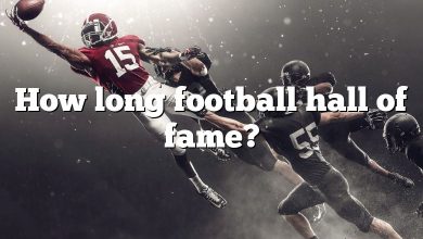 How long football hall of fame?