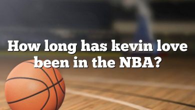 How long has kevin love been in the NBA?