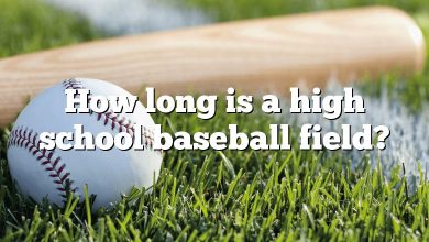 How long is a high school baseball field?