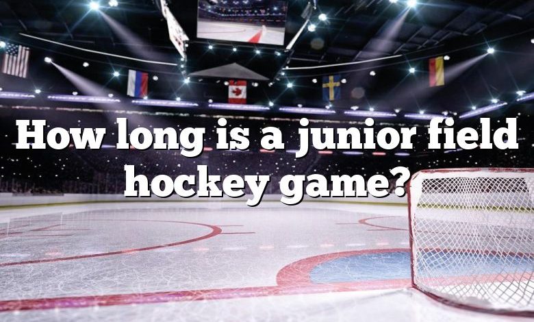 How long is a junior field hockey game?