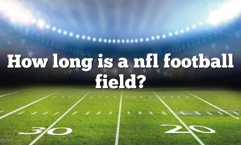 How long is a nfl football field?