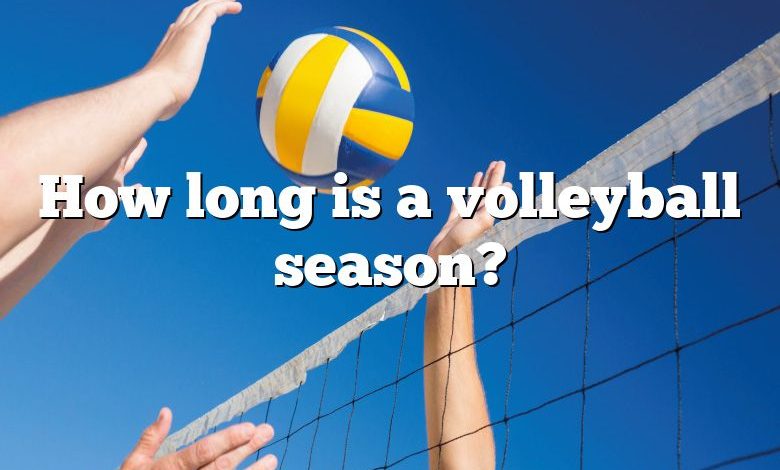 How long is a volleyball season?