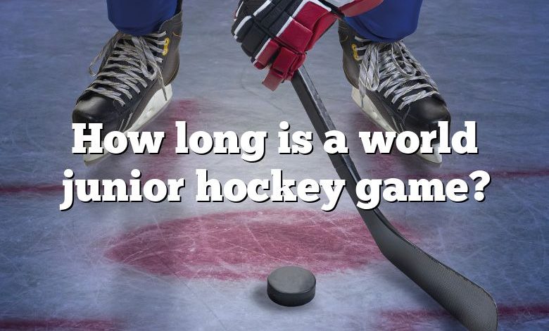 How long is a world junior hockey game?