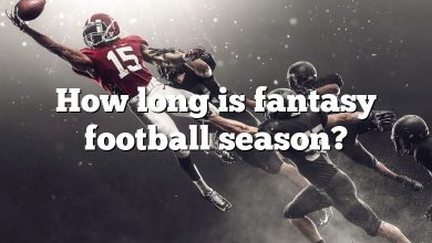 How long is fantasy football season?