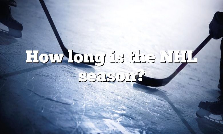 How long is the NHL season?