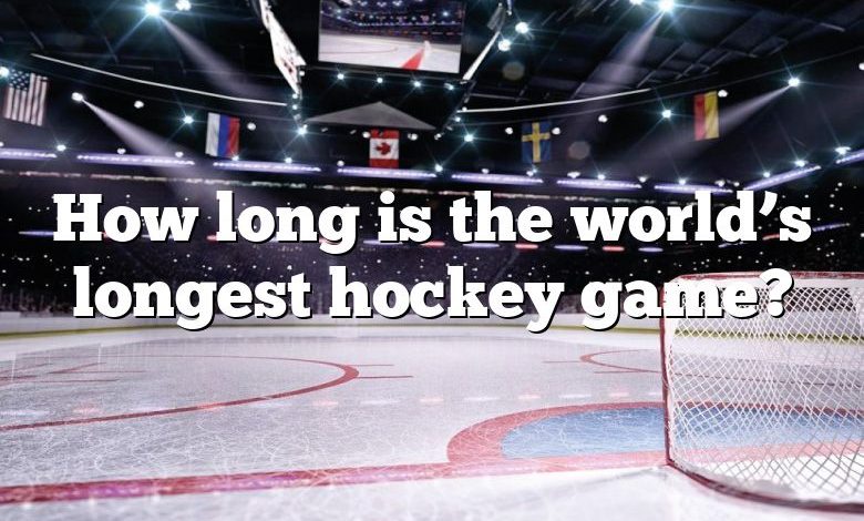 How long is the world’s longest hockey game?