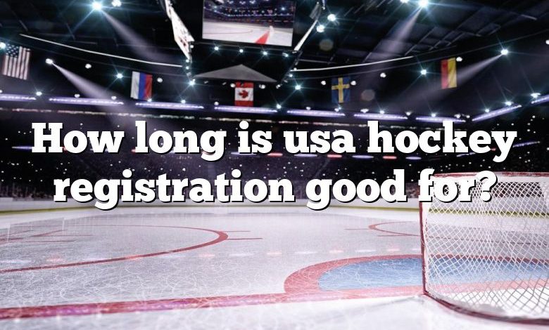 How long is usa hockey registration good for?