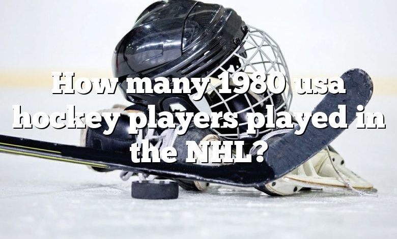 How many 1980 usa hockey players played in the NHL?