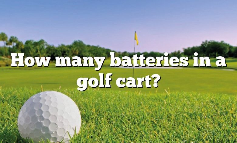 How many batteries in a golf cart?