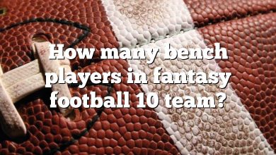 How many bench players in fantasy football 10 team?