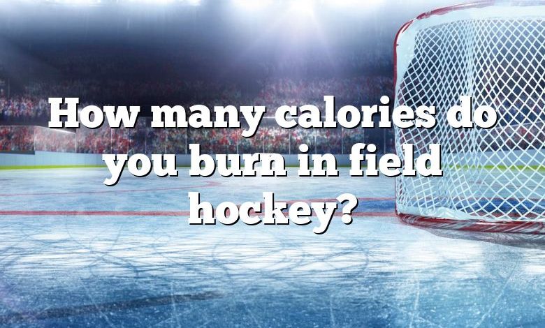 How many calories do you burn in field hockey?