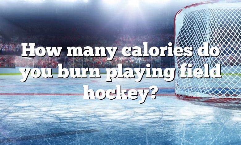 How many calories do you burn playing field hockey?