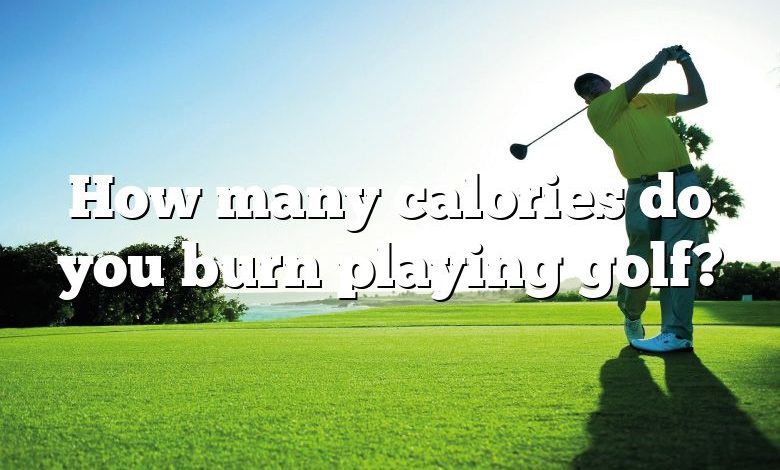 How many calories do you burn playing golf?