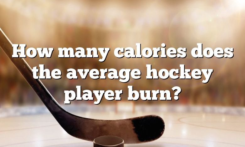How many calories does the average hockey player burn?