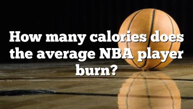 How many calories does the average NBA player burn?