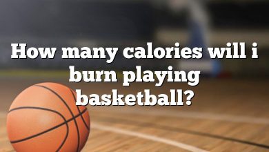 How many calories will i burn playing basketball?