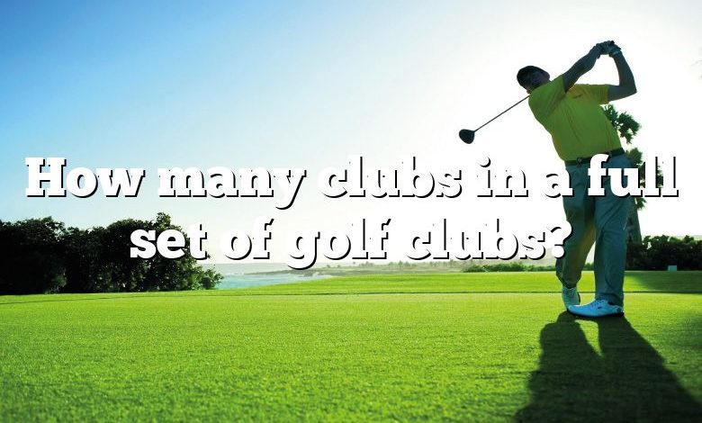 How many clubs in a full set of golf clubs?