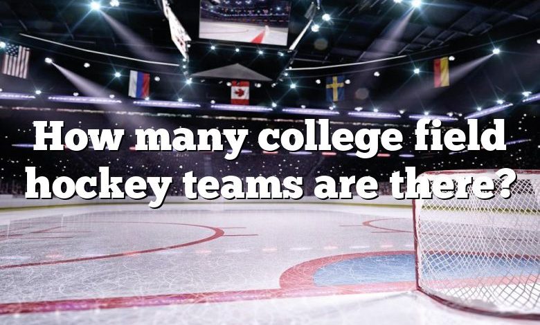 How many college field hockey teams are there?