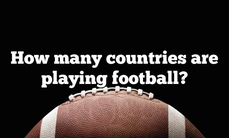 How many countries are playing football?