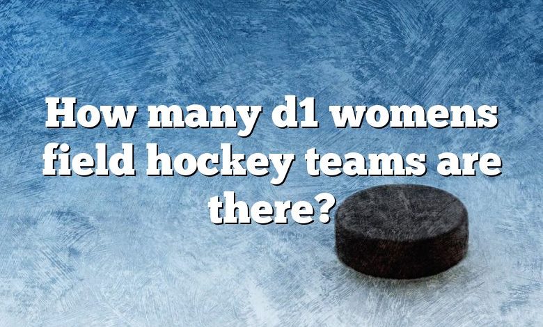 How many d1 womens field hockey teams are there?