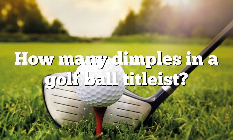 How many dimples in a golf ball titleist?