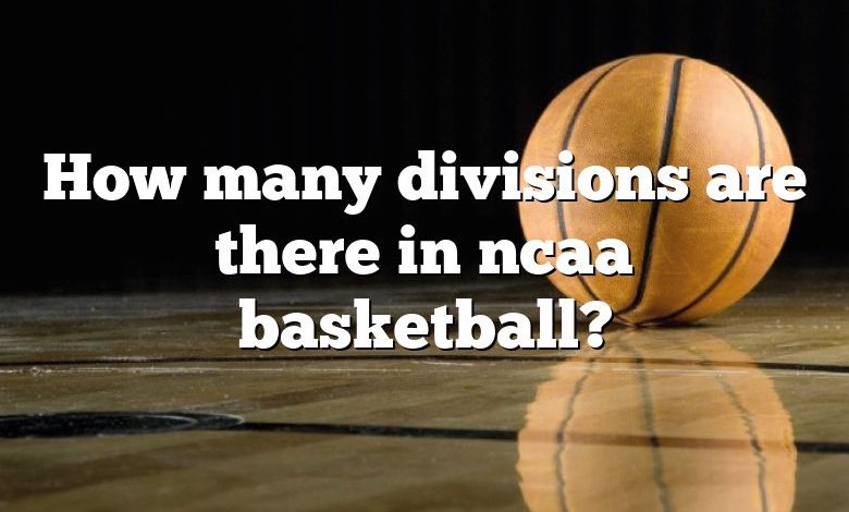 How many divisions are there in ncaa basketball?