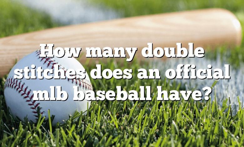 How many double stitches does an official mlb baseball have?
