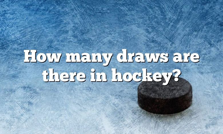 How many draws are there in hockey?