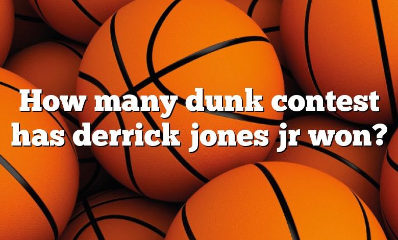 How many dunk contest has derrick jones jr won?