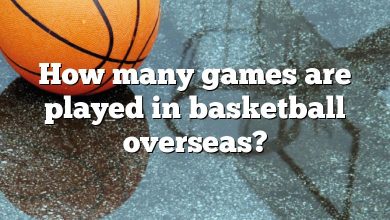 How many games are played in basketball overseas?