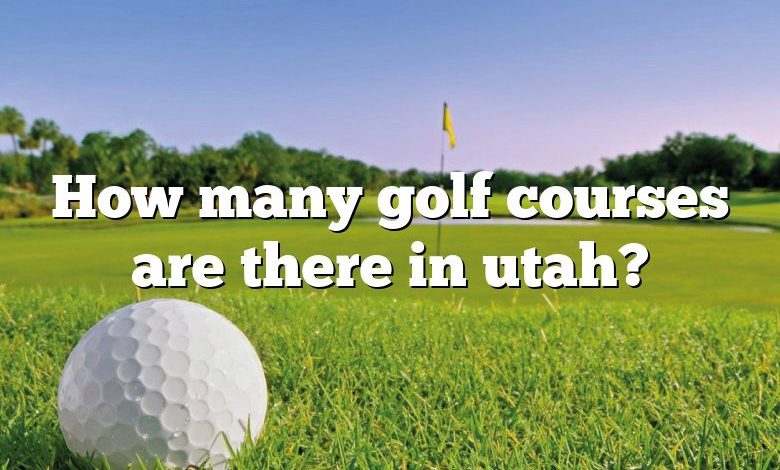 How many golf courses are there in utah?