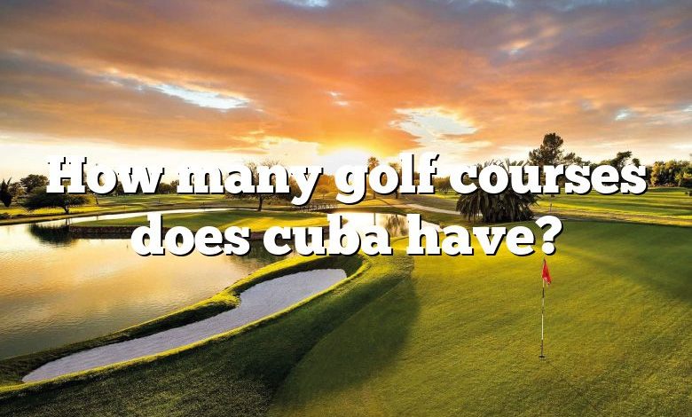 How many golf courses does cuba have?