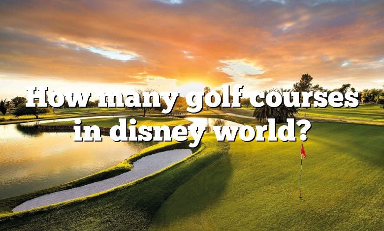 How many golf courses in disney world?