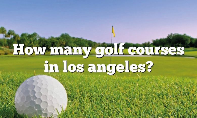 How many golf courses in los angeles?