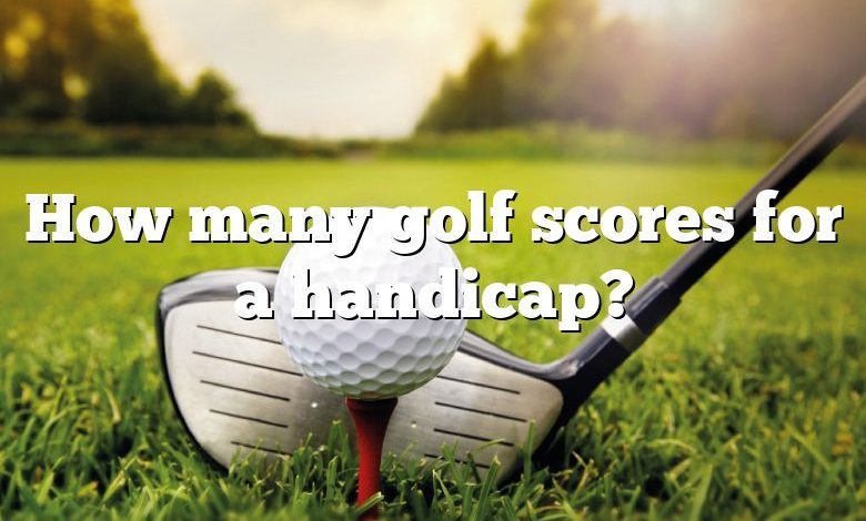 How many golf scores for a handicap?