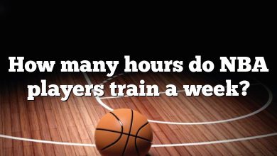 How many hours do NBA players train a week?