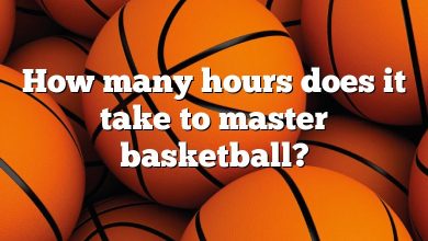 How many hours does it take to master basketball?