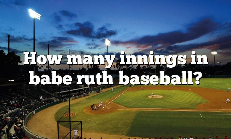 How many innings in babe ruth baseball?