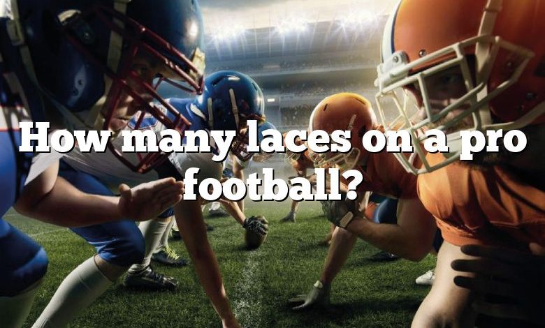 How many laces on a pro football?