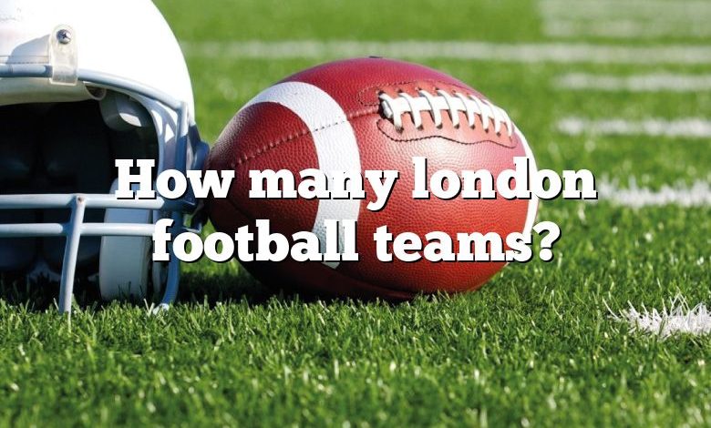 How many london football teams?