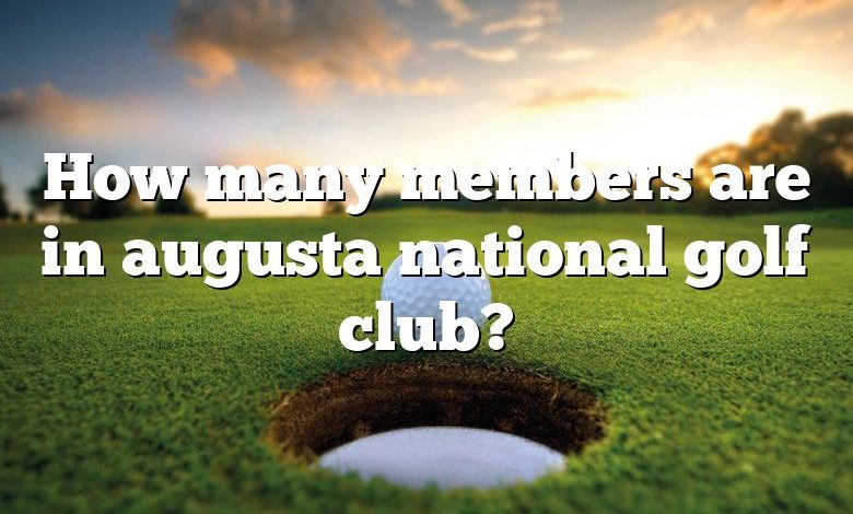 How many members are in augusta national golf club?