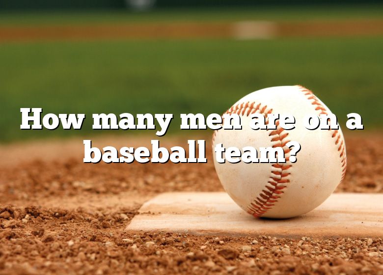 How Many Men Are On A Baseball Team Dna Of Sports