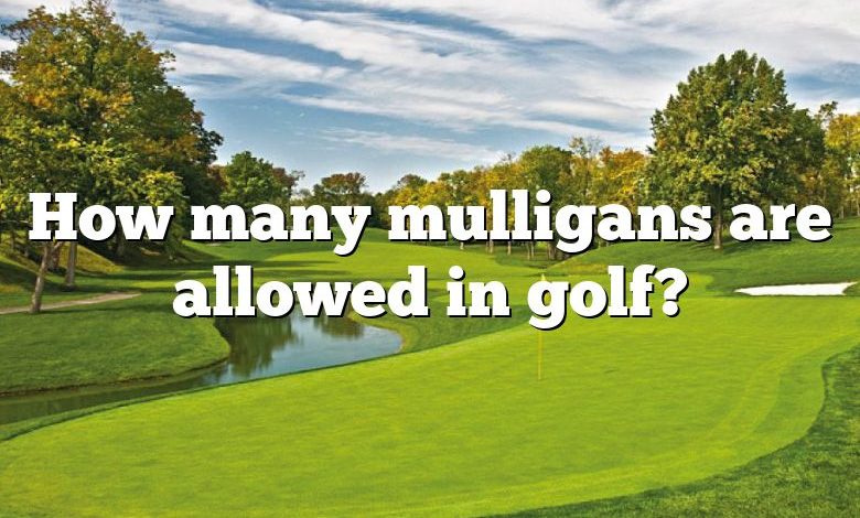 How many mulligans are allowed in golf?