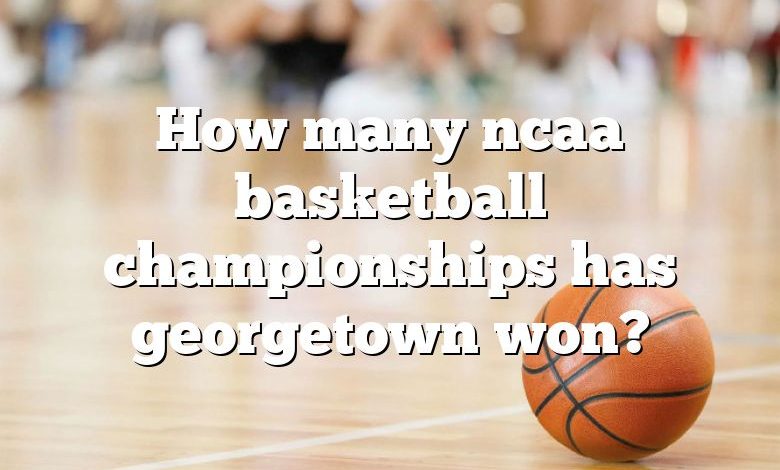 How many ncaa basketball championships has georgetown won?