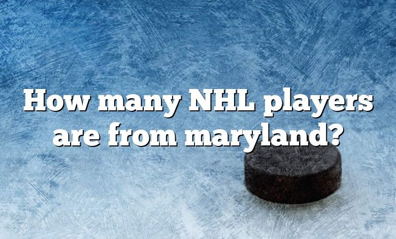 How many NHL players are from maryland?